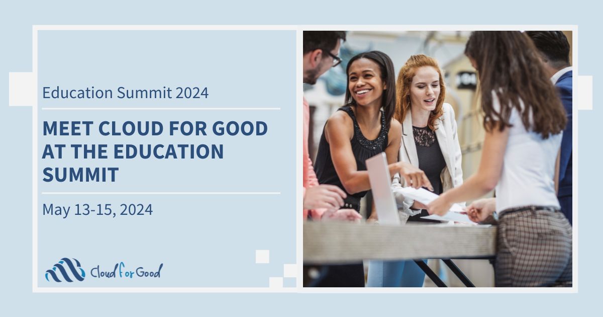Meet Cloud for Good at the Education Summit