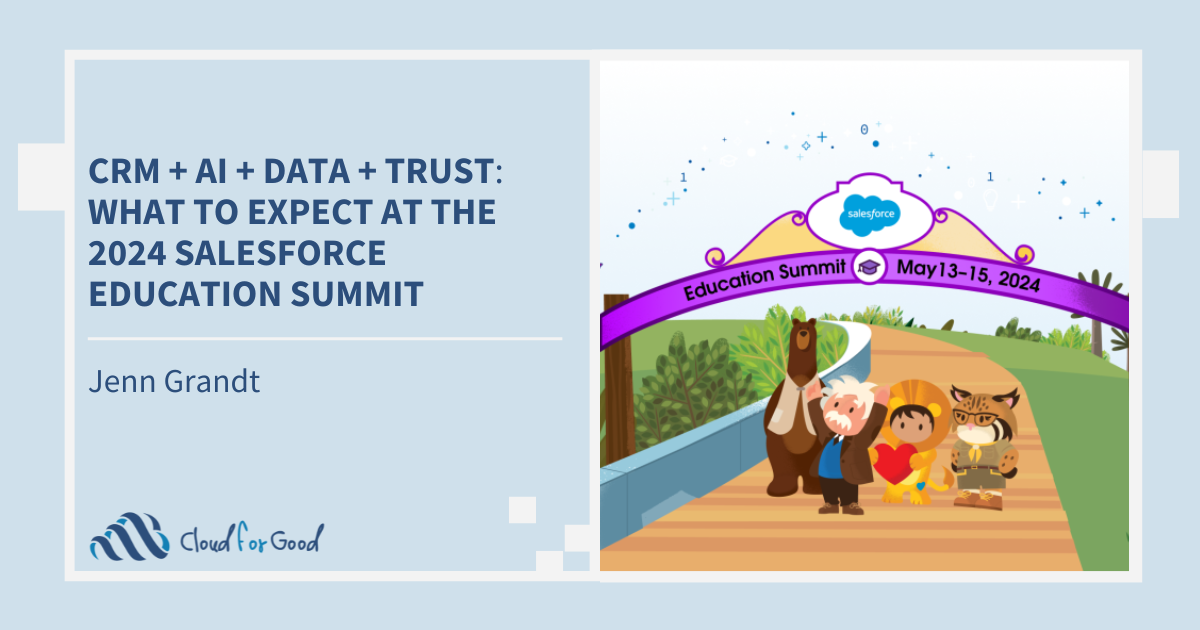 CRM + AI + Data + Trust : What to Expect at the 2024 Salesforce Education Summit