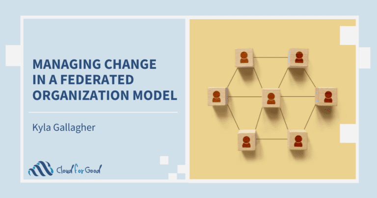 Managing Change in a Federated Organizational Model - Cloud for Good