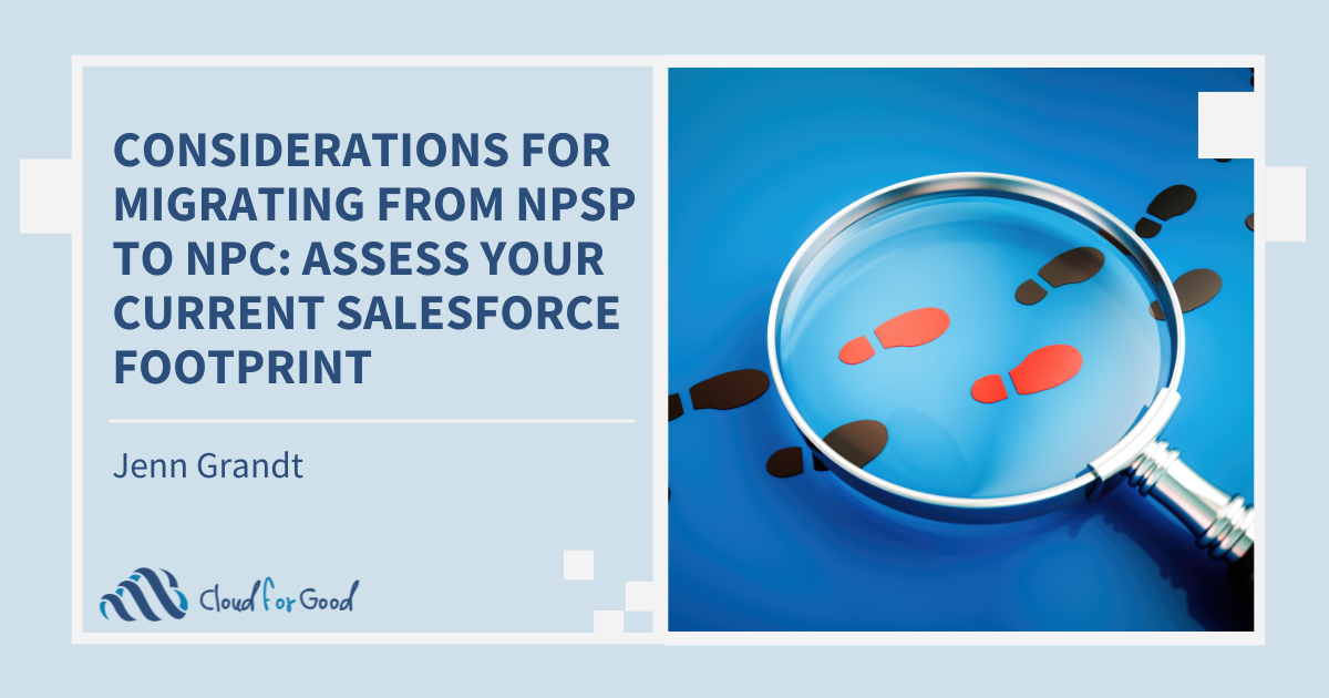 Considerations for migrating from NPSP to NPC: Assess your current Salesforce footprint