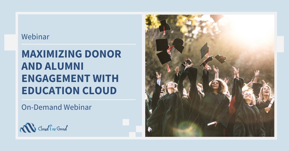 Maximizing Donor and Alumni Engagement with Education Cloud