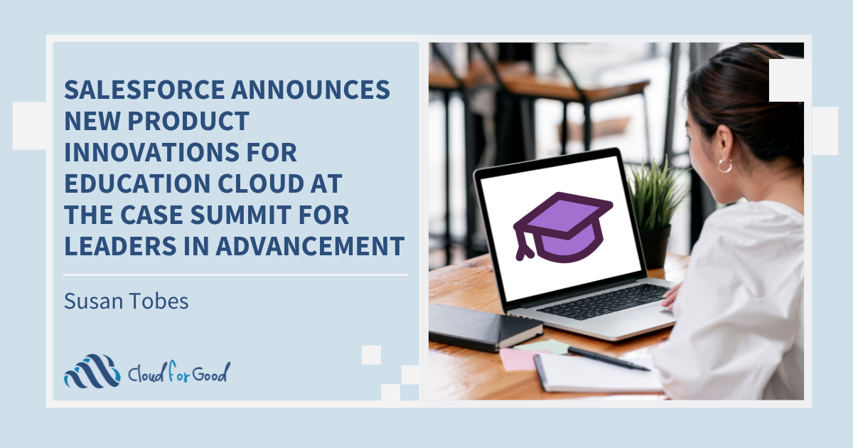 Salesforce Announces New Product Innovations for Education Cloud at the CASE Summit for Leaders in Advancement