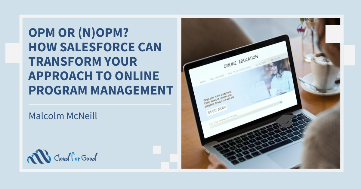 OPM or (N)OPM? How Salesforce Can Transform Your Approach to Online Program Management