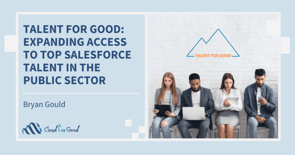 Talent for Good: Expanding Access to Top Salesforce Talent in the Public Sector