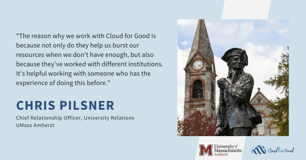 Chris Pilsner on the reason why UMass Amherst works with Cloud for Good: UMass Amherst's Success With Enterprise Managed Services