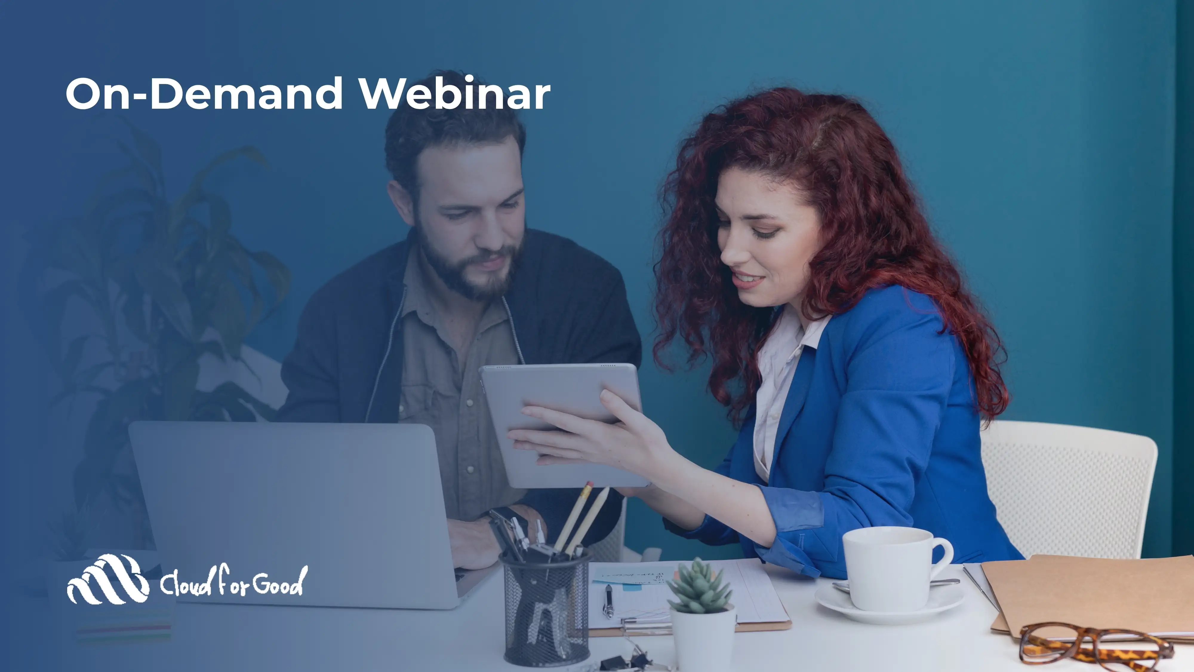 Less Admin, More Impact: Simplifying Grant Management with Salesforce- On Demand Webinar- Cloud for Good