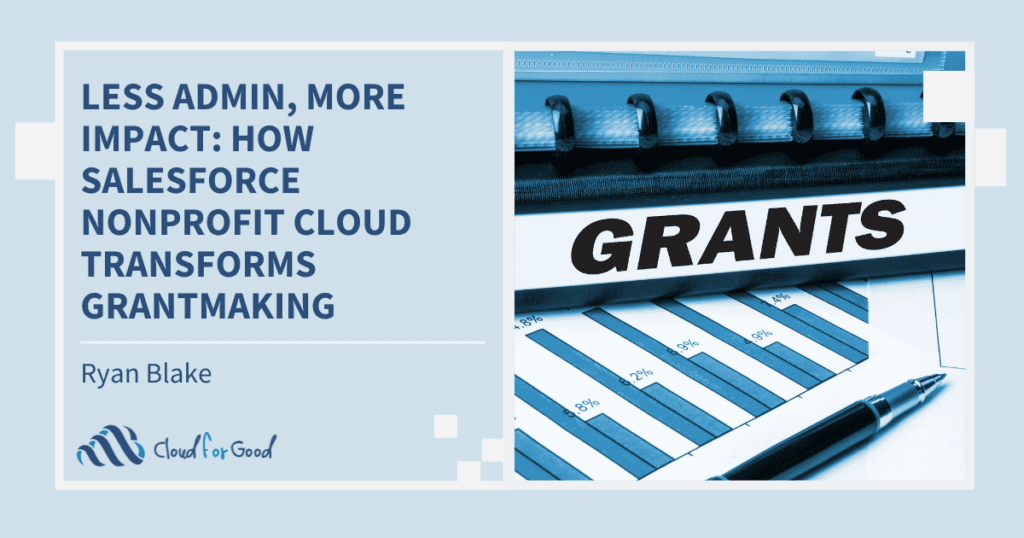 Blog title image: "Less Admin, More Impact: How Salesforce Nonprofit Cloud Transforms Grantmaking", a binder labeled "Grants" atop a bar graph