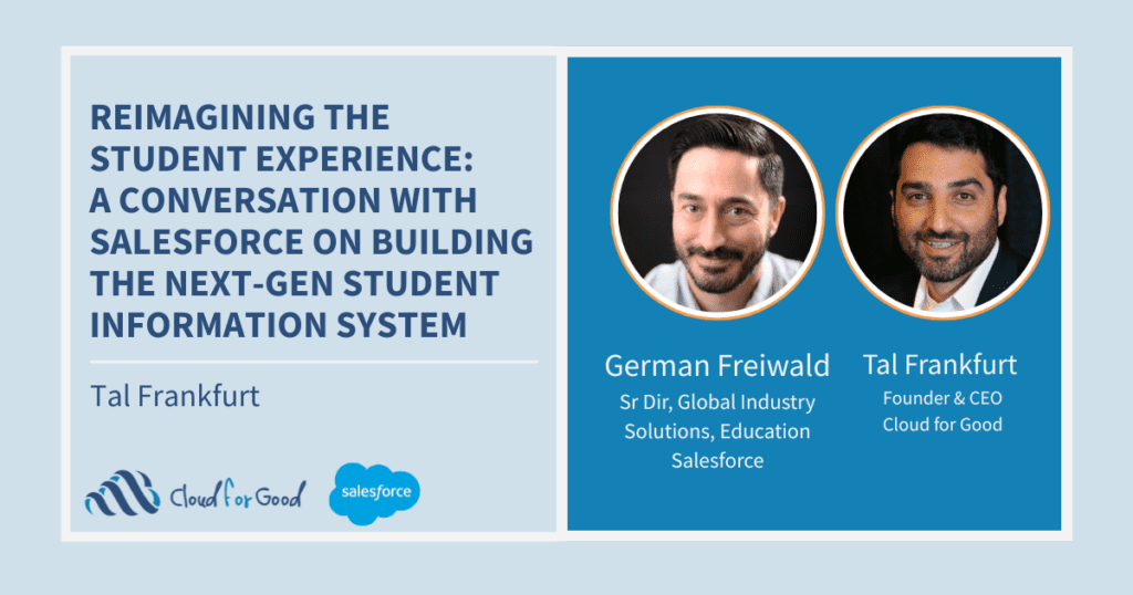 A conversation between Salesforce and Cloud for Good on the future of student information systems, why legacy tools are no longer enough, and how AI and unified data are shaping a smarter, more connected campus experience.