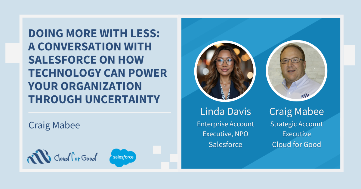 Blog title image with text "Doing More With Less: A Conversation With Salesforce On How Technology Can Power Your Organization Through Uncertainty", with circular headshots of Linda Davis and Craig Mabee