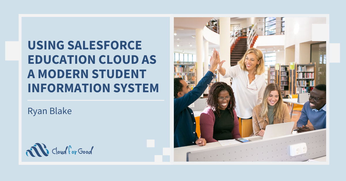 Blog: Using Salesforce Education Cloud As A Modern Student Information System