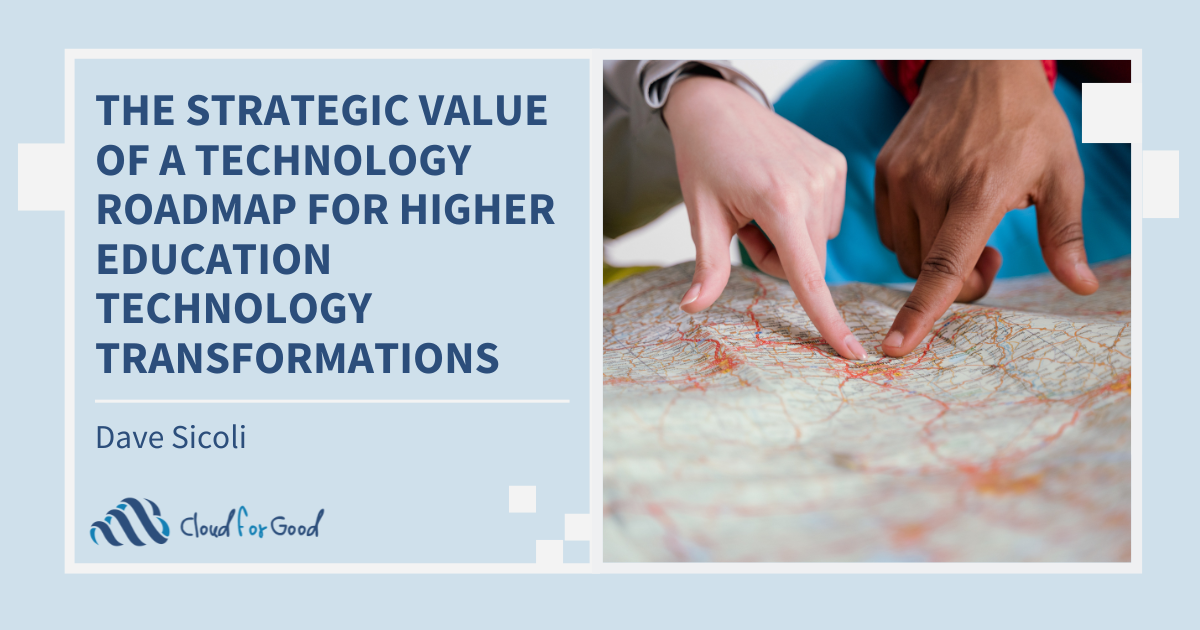 Blog title image with the text "The Strategic Value of a Technology Roadmap for Higher Education Technology Transformations" and a photo of two hands pointing to a destination on a paper map