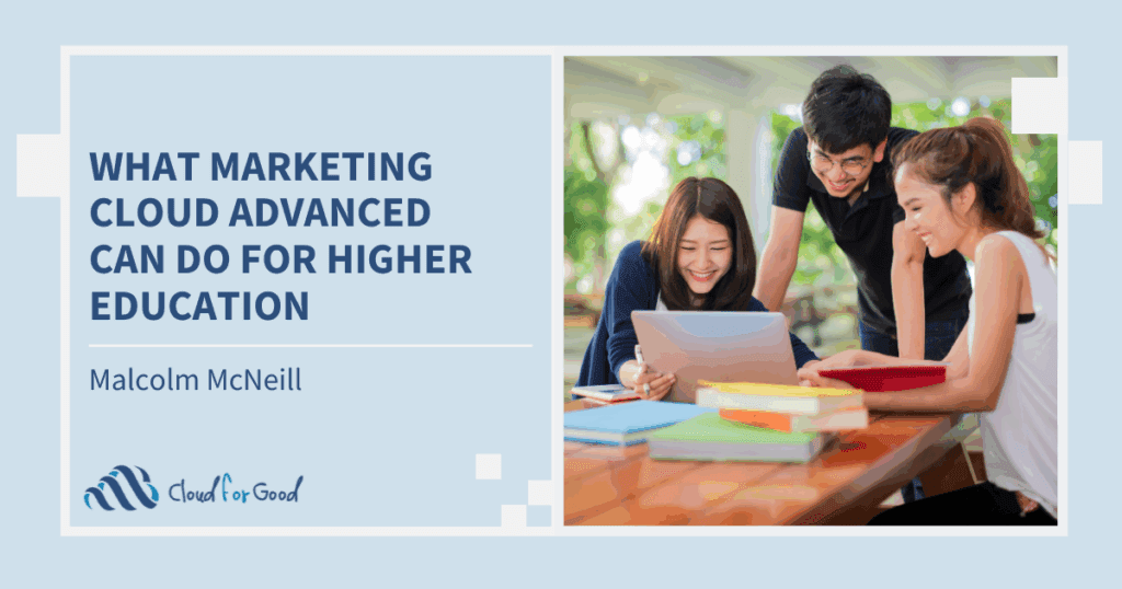 Blog: What Marketing Cloud Advanced Can Do For Higher Education