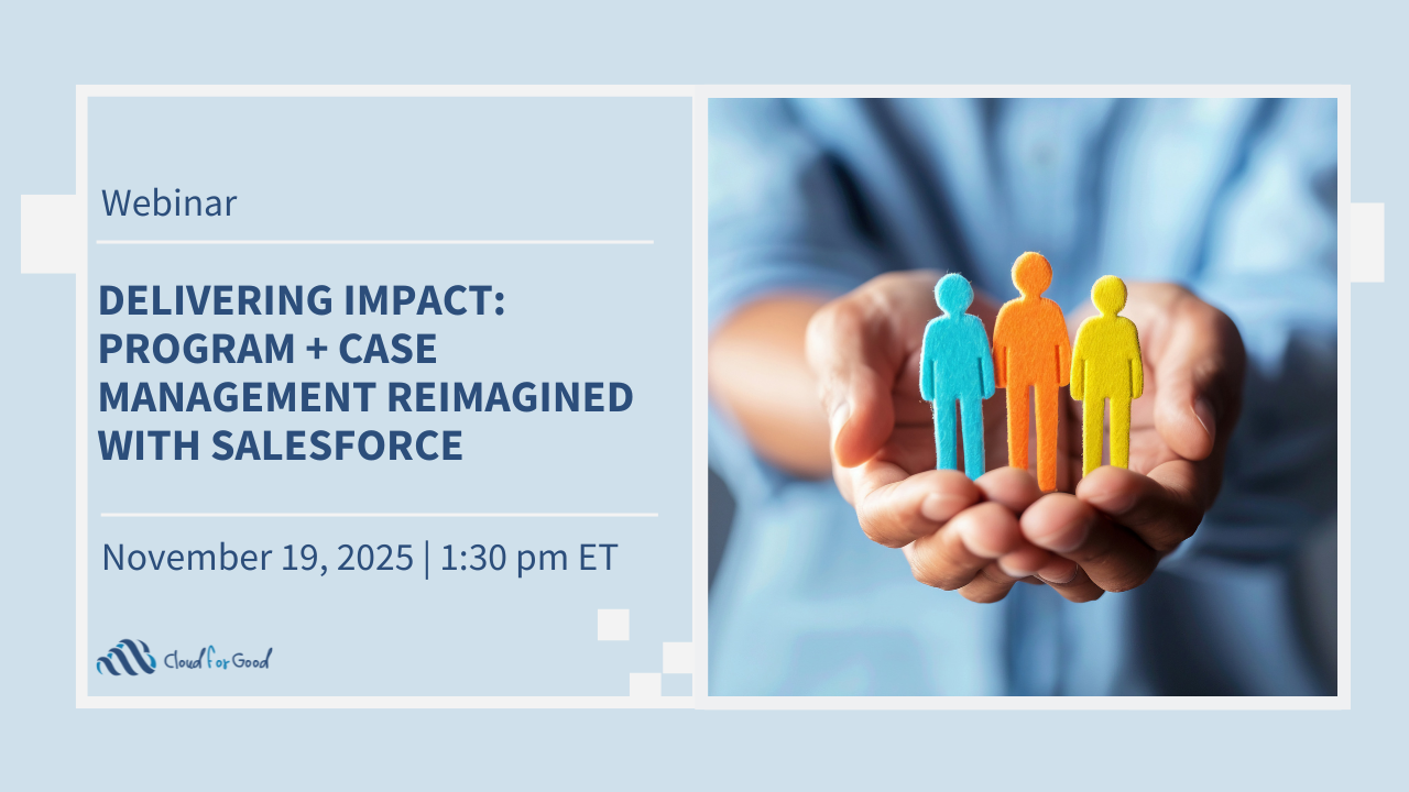 Delivering Impact: Program + Case Management Reimagined with Salesforce