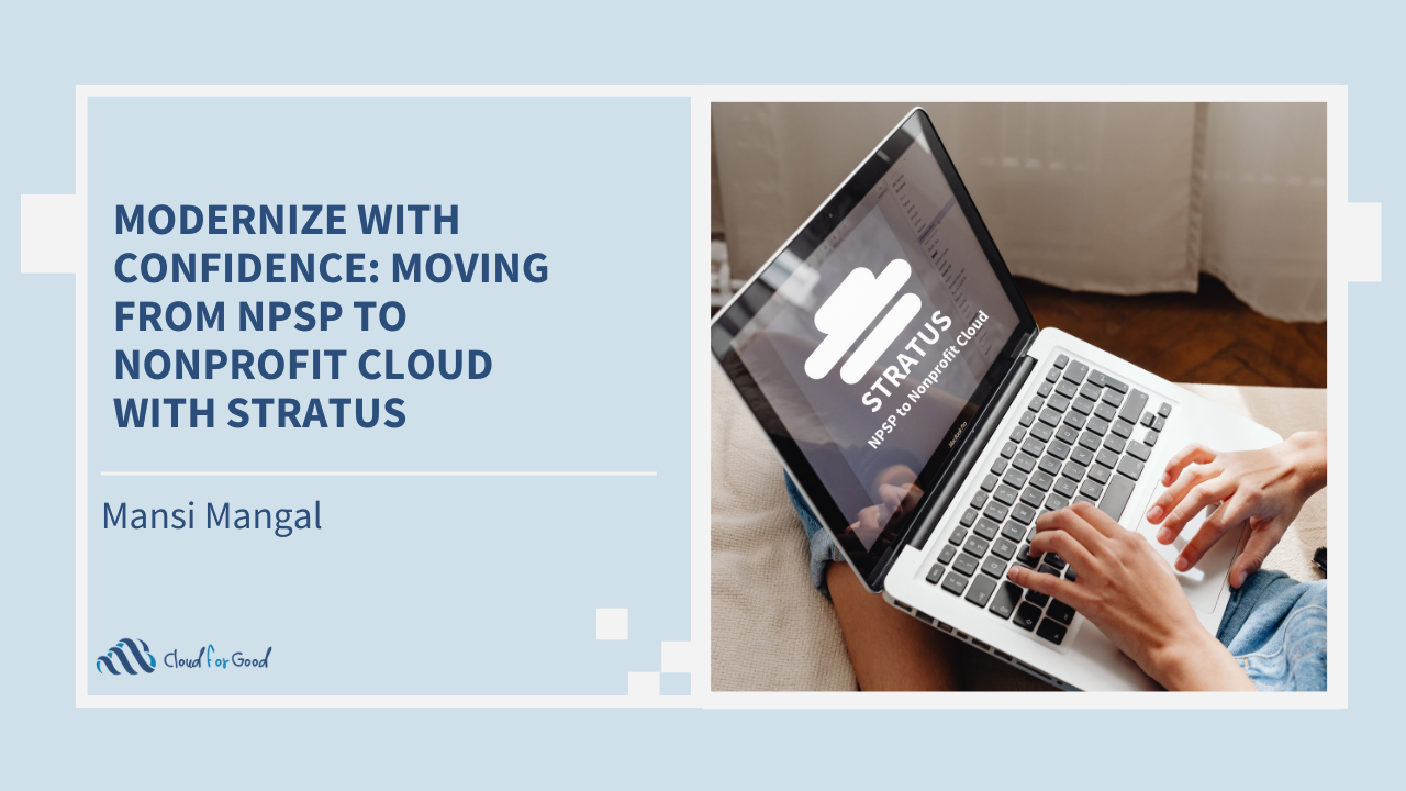 Modernize with Confidence Moving from NPSP to Nonprofit Cloud with Stratus