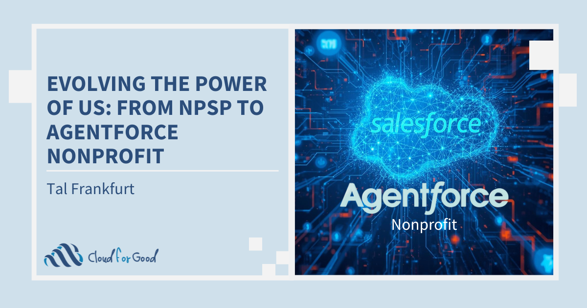 Evolving the Power of Us: From NPSP to Agentforce Nonprofit